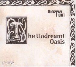 The Undreamt Oasis - CD Audio di DuckTapeTicket