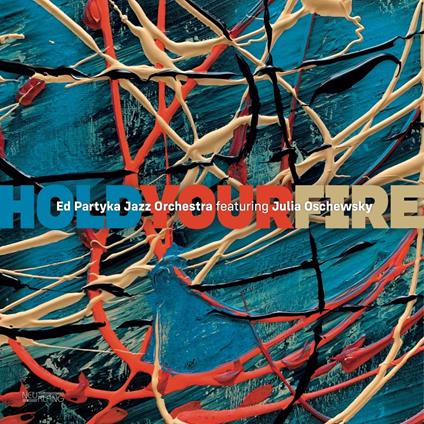 Hold Your Fire - Vinile LP di Ed Partyka