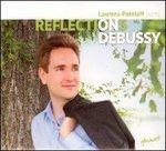 Reflections on Debussy - CD Audio di Claude Debussy,Laurens Patzlaff