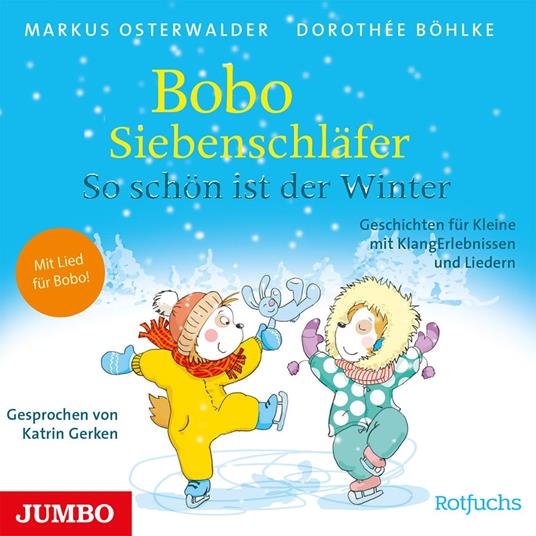 Bobo Siebenschläfer. So schön ist der Winter! Geschichten für Kleine mit KlangErlebnissen und Liedern