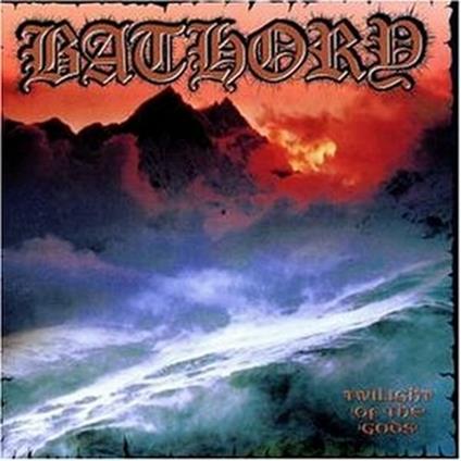 Twilight of the Gods - CD Audio di Bathory