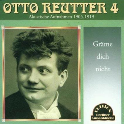 Grame Dich Nicht - CD Audio di Otto Reutter