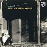 Hell or High Water-Mehrka - SuperAudio CD di Sara K.