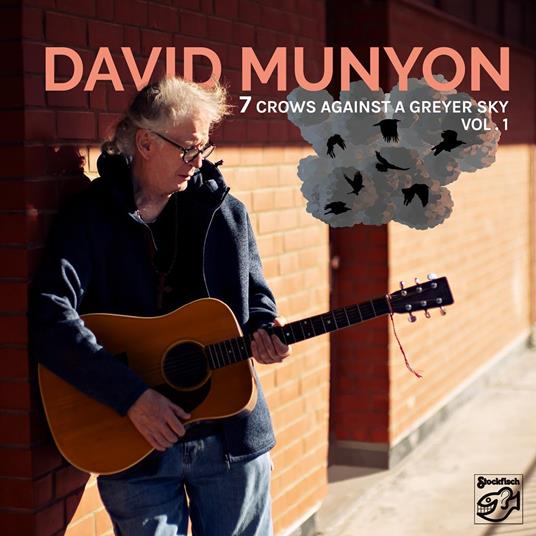 7 Crows Against A Greyer Sky Vol. 1 - CD Audio di David Munyon