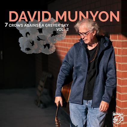 7 Crows Against A Greyer Sky Vol. 2 - CD Audio di David Munyon