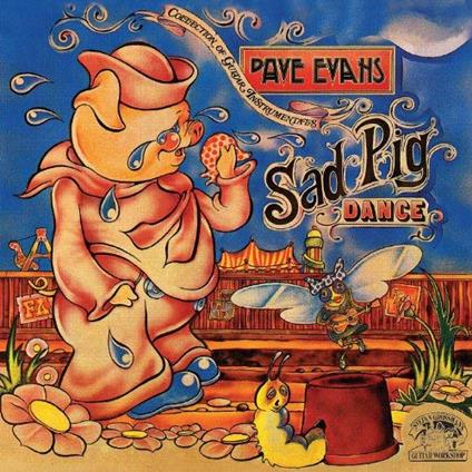 Sad Pig Dance - CD Audio di Dave Evans