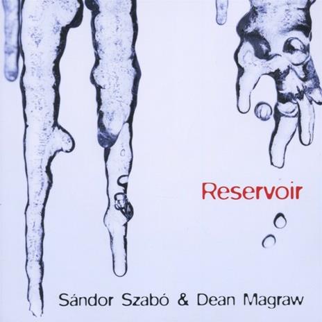Reservoir - CD Audio di Dean Magraw,Sandor Szabo