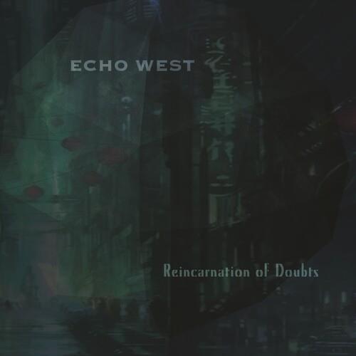 Reincarnation Of Doubts - CD Audio di Echo West