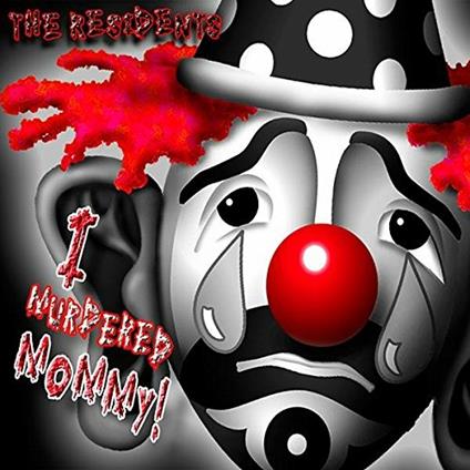 I Murdered Mommy - CD Audio di The Residents