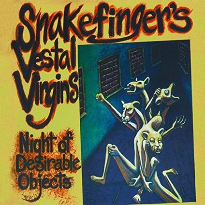 Night of Desirable Objects - CD Audio di Snakefinger's Vestal Virgins
