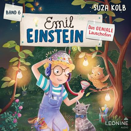 Emil Einstein (Bd. 6): Das geniale Lauschofon