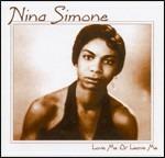 Love Me or Leave Me - CD Audio di Nina Simone