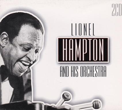 Lionel Hampton And His Orchestra - Best Of (2 Cd) - CD Audio di Lionel Hampton