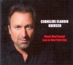 Black Mud Sound. Live in New York City - CD Audio di Cornelius Claudio Kreusch