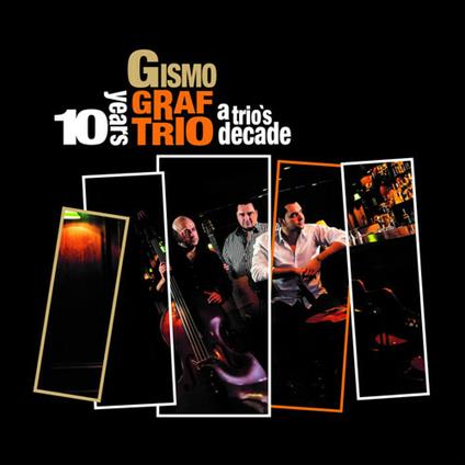 10 Years. A Trio's Decade - CD Audio di Gismo Graf