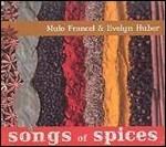Songs of Spices - CD Audio di Mulo Francel,Evelyn Huber