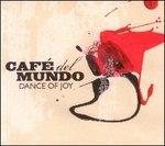 Dance of Joy - CD Audio di Café del Mundo