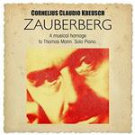 Zauberberg. A Musical Homage to Thomas Mann