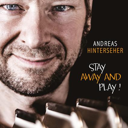 Stay Away And Play - CD Audio di Andreas Hinterseher