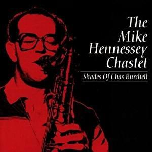 Shades of Chas Burchell - CD Audio di Mike Chast Hennessey