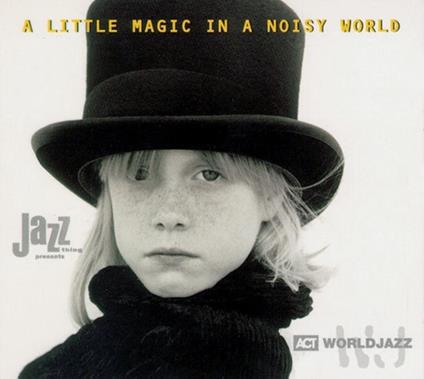 A Little Magic in a Noisy World - CD Audio
