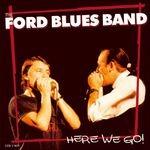 Here We Go! - CD Audio di Ford Blues Band