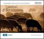 I pastori di Bettelemme - SuperAudio CD ibrido di Giovanni Girolamo Kapsberger