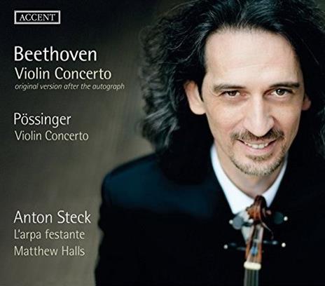 Concerti per violino - CD Audio di Ludwig van Beethoven,Franz Alexander Possinger,Matthew Halls,Anton Steck,L' Arpa Festante