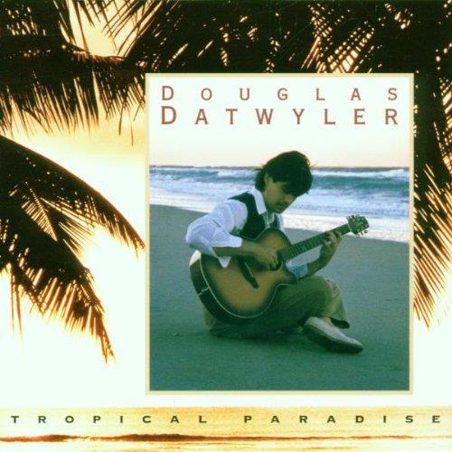 Tropical Paradise - CD Audio di Doug Datwyler