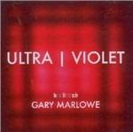 Ultra-Violet. The Best Film Scores By Gary Marlowe (Colonna sonora) - CD Audio di Gary Marlowe