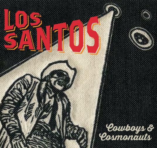 Cowboys & Cosmonauts - CD Audio di Los Santos