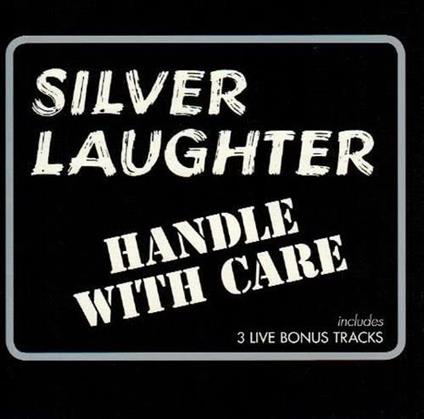 Handle with Care - CD Audio di Silver Laughter