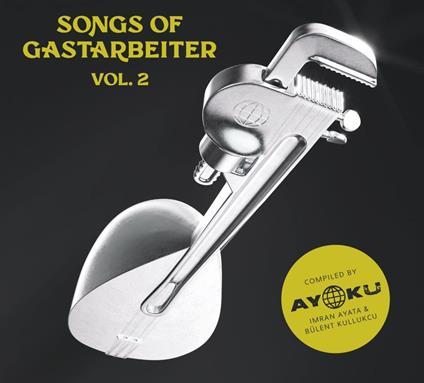 Songs Of Gastarbeiter 2 - CD Audio