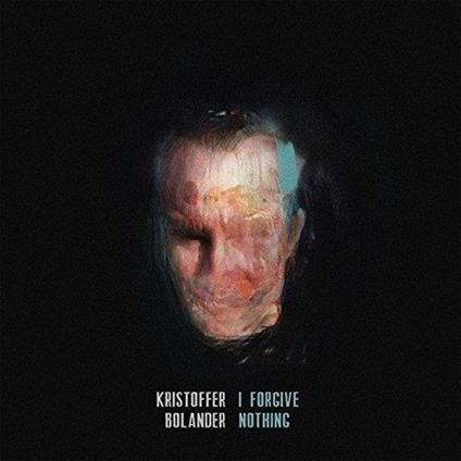 I Forgive Nothing (LP + CD) - Vinile LP + CD Audio di Kristoffer Bolander