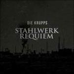 Stahlwerkrequiem - CD Audio di Die Krupps