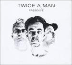 Presence - CD Audio di Twice a Man