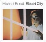 Electri City - Vinile LP di Michael Bundt