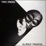 Two Faces (Reissue) - Vinile LP di Rolf Trostel