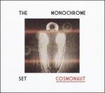 Cosmonaut - CD Audio di Monochrome Set