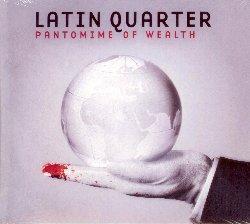 Pantomime of Wealth - CD Audio di Latin Quarter