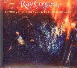 Between the Golden Age & the Promised Land - CD Audio di Ray Cooper