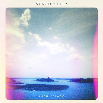 Archipelago - Vinile LP di Shred Kelly