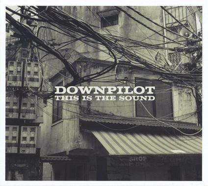 This Is the Sound - CD Audio di Downpilot