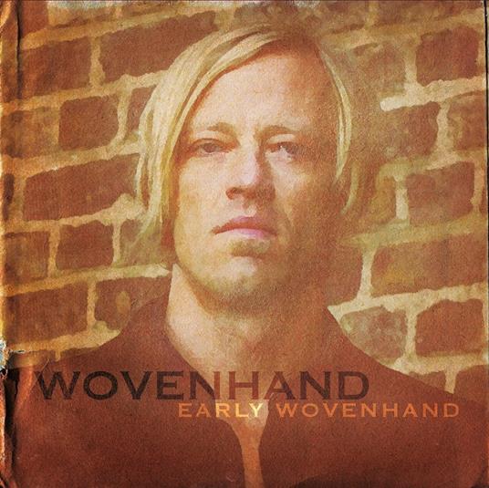 Early Wovenhand - Vinile LP di Wovenhand