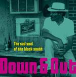 Down & Out - The Sad Soul Of The Black South