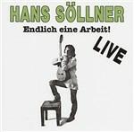 Endlich Eine Arbeit - CD Audio di Hans Soellner