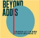 Beyond Addis. Contemporary Fazz & Funk Inspired by Ethiopian Sonds from the Seventies - Vinile LP