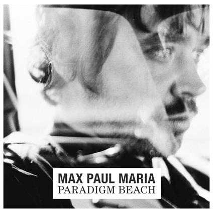Paradigm Beach - Vinile LP di Max Paul Maria