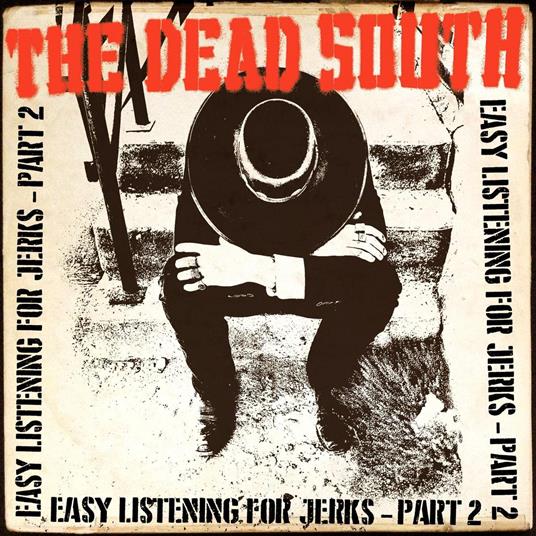 Easy Listening For Jerks Part 2 - CD Audio di Dead South