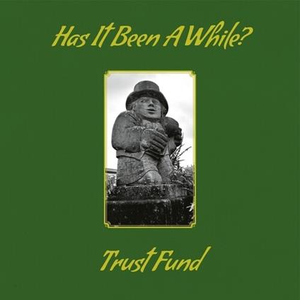 Has It Been A While? - Vinile LP di Trust Fund